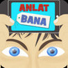 Anlat Bana Image