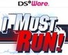 I Must Run! Image