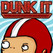 * Dunk It * Image