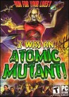 I Was an Atomic Mutant! Image