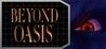 Beyond Oasis Image