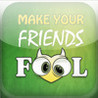 Make your Friends FOOL Image