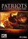 Patriots: A Nation Under Fire Image