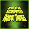 Attack Of The Killer Psycho Robot Things Image