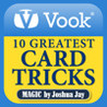 10 Greatest Card Tricks of All Time: Magic by Joshua Jay Image