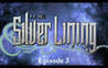 The Silver Lining - Episode 3: My Only Love Sprung From My Only Hate Image