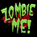 Zombie Me Image