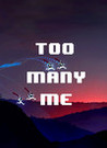 Too Many Me Image