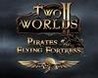 Two Worlds II: Pirates of the Flying Fortress Image
