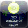 TKO Ornament Rush Image
