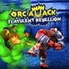 Orc Attack: Flatulent Rebellion Image