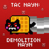 Tac Nayn: Demolition Nayn Image