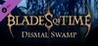 Blades of Time - Dismal Swamp Image