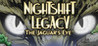 NightShift Legacy: The Jaguar's Eye Image