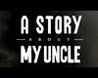 A Story About My Uncle Image