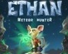 Ethan: Meteor Hunter Image