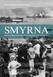Smyrna: The Destruction of a Cosmopolitan City - 1900-1922 Image