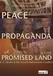 Peace, Propaganda & the Promised Land Image