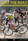 Half The Road: The Passion, Pitfalls & Power of Women's Professional Cycling Image