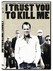 I Trust You to Kill Me Image