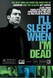 I'll Sleep When I'm Dead Image