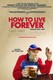 How to Live Forever Image