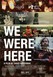 We Were Here Image