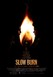 Slow Burn Image