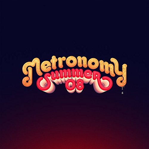 Metronomy Summer 08   -  2