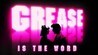 Grease Is The Word Image