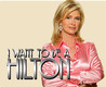 I Want To Be a Hilton Image