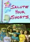 Salute Your Shorts Image