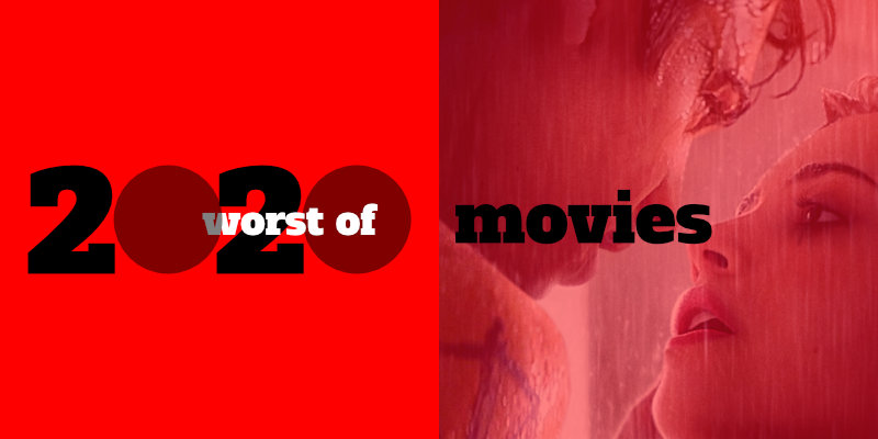 The 15 Worst Movies Of 2020 Metacritic