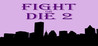 Fight or Die 2 Image