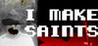 I Make Saints Image