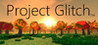 Project Glitch (2018)