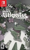 Later Alligator Image