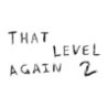 That Level Again 2 Image