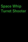 Space Whip Turret Shooter Image