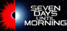 Seven Days Until Morning