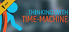 Thinking with Time Machine