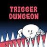 Trigger Dungeon Image