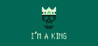 I'm a King Image