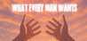What Every Man Wants