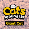 Cats Around Us: Giant Cat