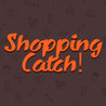 Shopping Catch! Image