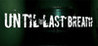 Until Last Breath