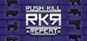 RKR - Rush Kill Repeat
