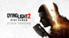 Dying Light 2 Stay Human: Cloud Version Image