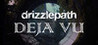 Drizzlepath: Deja Vu Image
